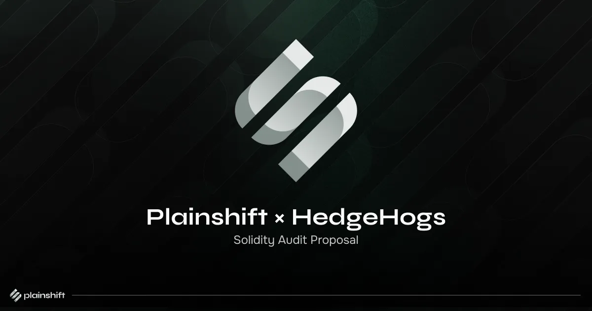 Plainshift × HedgeHogs: Solidity Audit Proposal